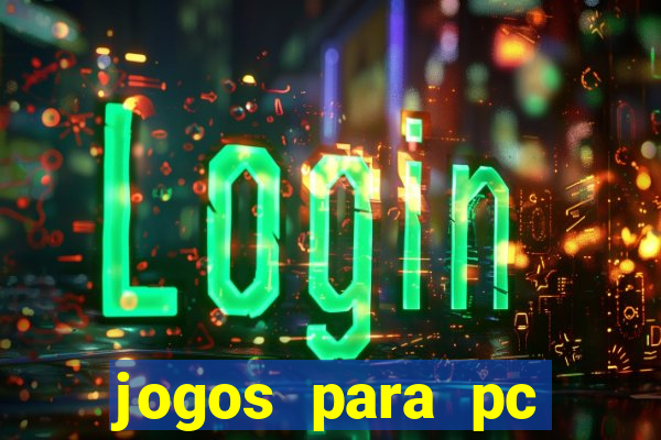 jogos para pc gratis windows 7